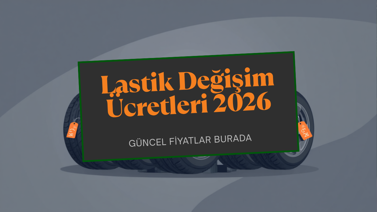 Lastik değişim ücretleri 2026 görseli