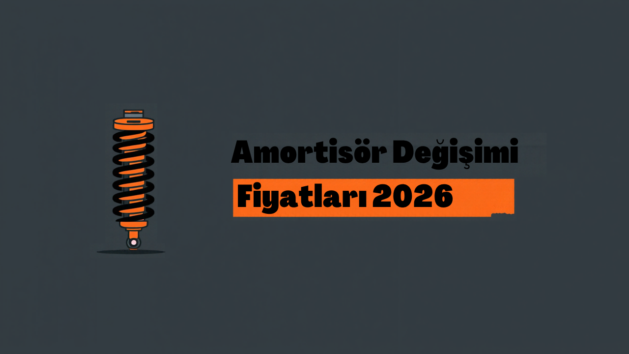 Amortisör değişimi fiyatları 2026 görseli