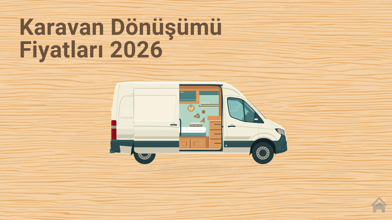 Karavan dönüşümü fiyatları 2026 görseli