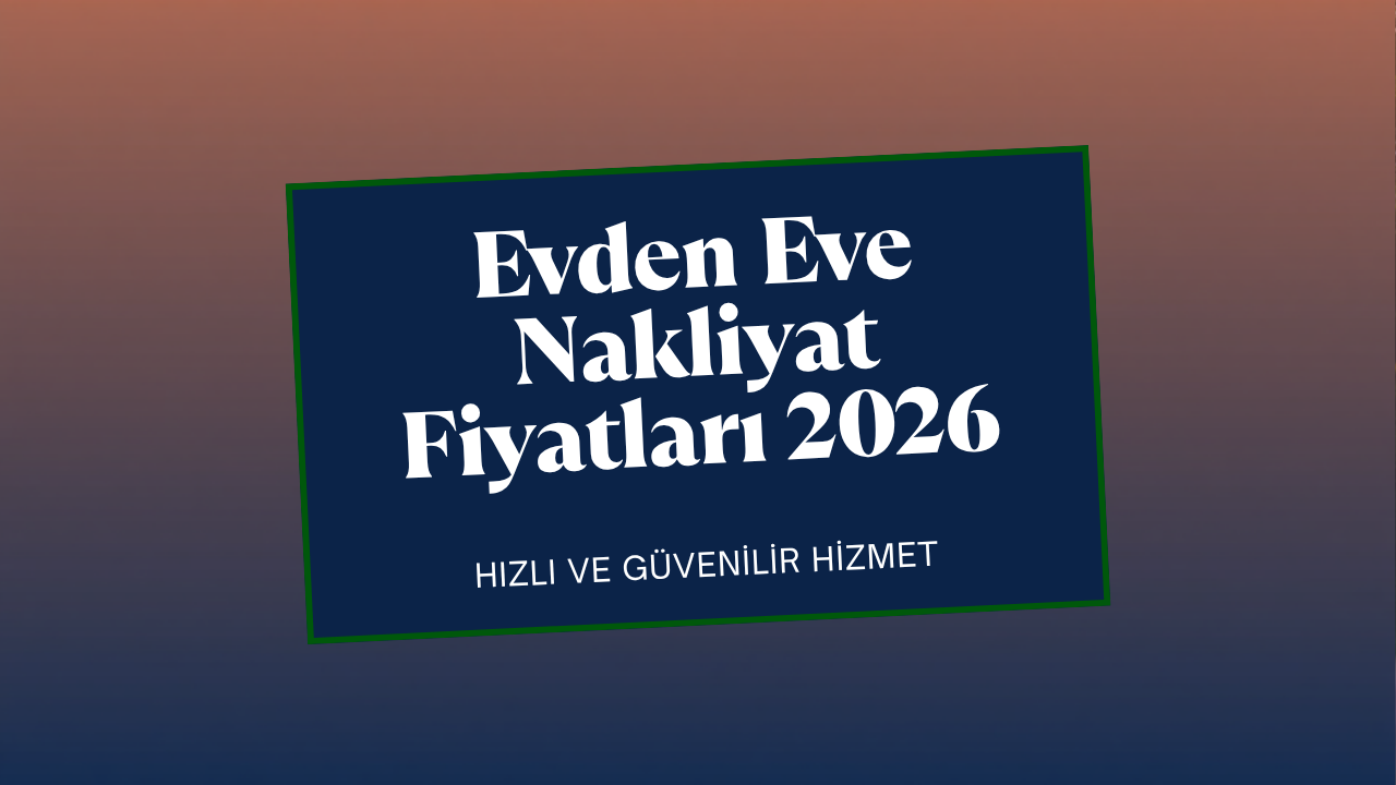 Evden eve nakliyat fiyatları 2026 görseli
