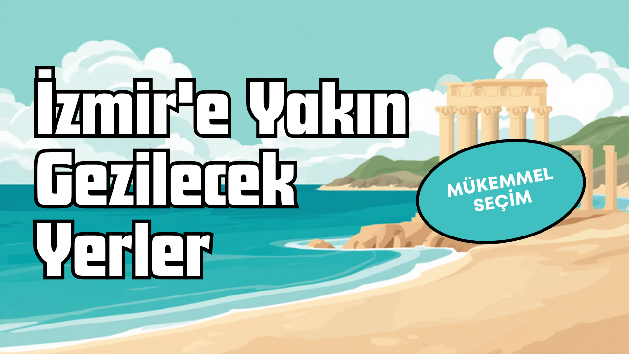 İzmir yakını gezilecek yerler görseli