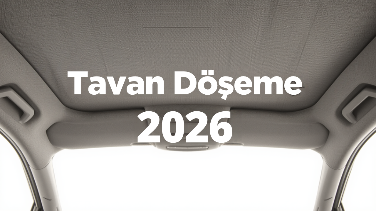 Araç tavan döşeme fiyatları 2026 görseli